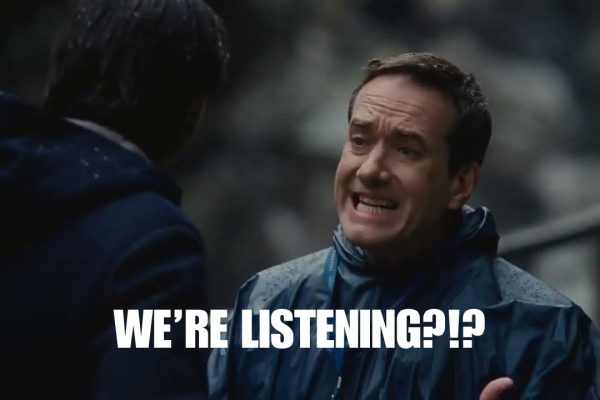 “WE’RE LISTENING!”